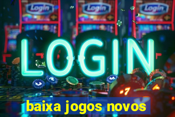 baixa jogos novos